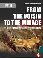 From The Voisin To The Mirage - 100 Years Of French Aeronautic Presence In Peru